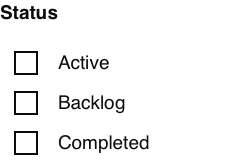 Illustration of a set of three checkboxes labelled ‘Active', ‘Backlog’ and ‘Completed'. They are all unchecked.